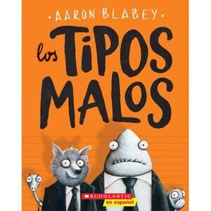 Los Tipos Malos (the Bad Guys) -- Aaron Blabey